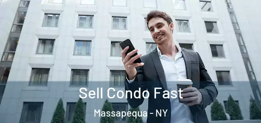 Sell Condo Fast Massapequa - NY