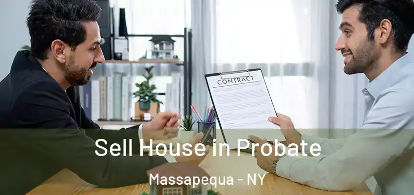  Sell House in Probate Massapequa - NY