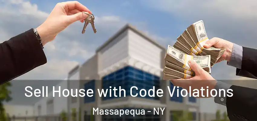 Sell House with Code Violations Massapequa - NY