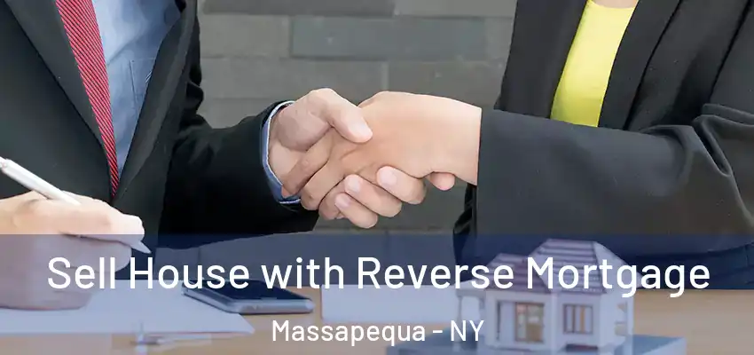  Sell House with Reverse Mortgage Massapequa - NY