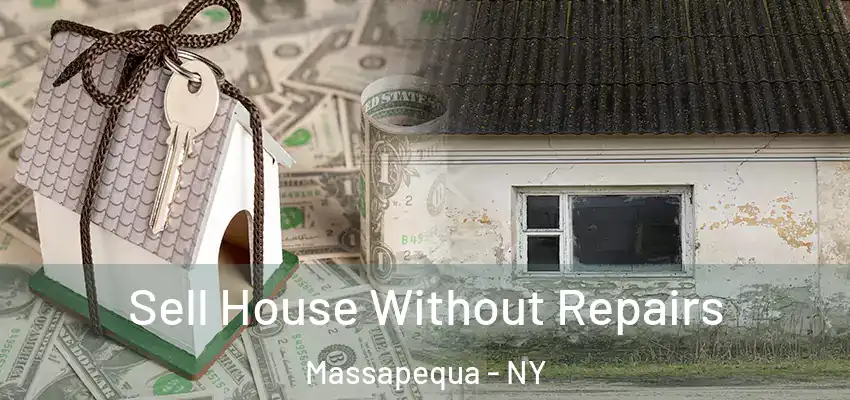 Sell House Without Repairs Massapequa - NY